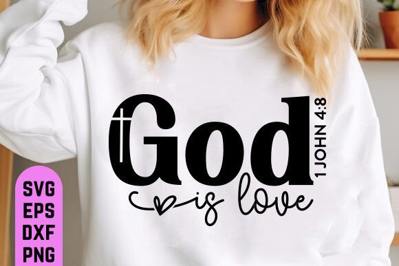 Christian Quotes SVG, God is Love SVG for T-Shirt Designs