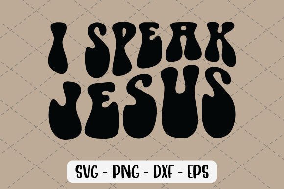 I Speak Jesus Svg T-Shirt Designs
