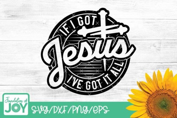If I've Got Jesus I've Got It All Svg T-Shirt Designs