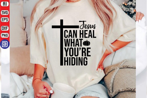 Jesus Can Heal What You’re Hiding T-Shirt Designs
