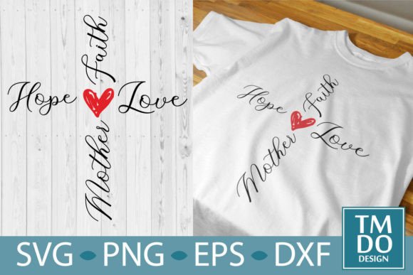 Mother Cross Faith Hope Love Christian T-Shirt Designs