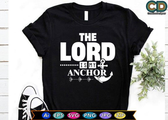The Lord is My Anchor Christian T-shirts